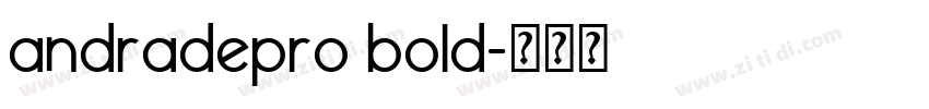 andradepro bold字体转换